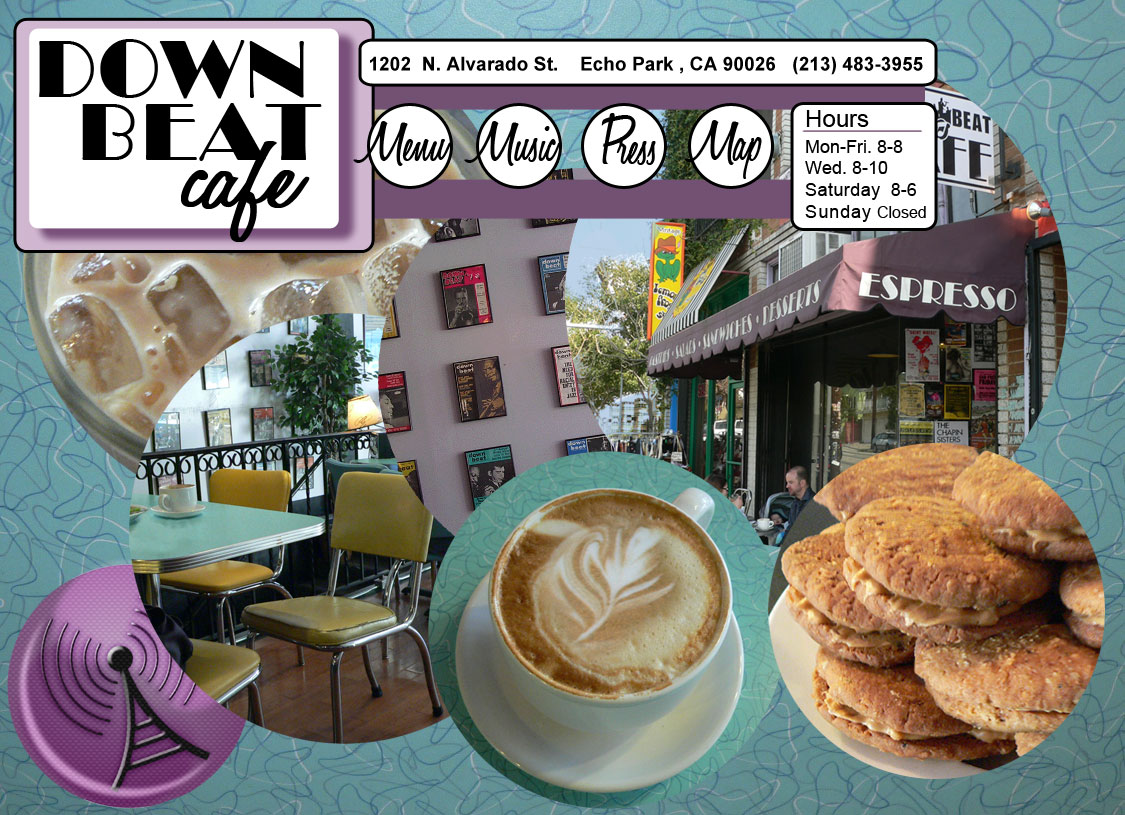 Down Beat Cafe 1202 N. Alvarado St. Echo Park, CA 90026 (213) 483-3955 - Links to Pages  Menu - Music - Press - Map  Hours:   Mon-Fri - 7a-9p  Wed 7a-10p  Sat 8a-9p  Sun 9a-5p  (also listed in footer)
